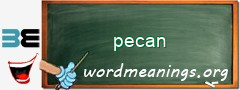 WordMeaning blackboard for pecan